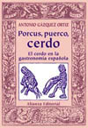 PORCUS, PUERCO, CERDO: EL CERDO EN LA GASTRONOMIA ESPAÑOLA