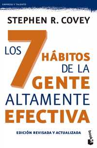 LOS 7 HÁBITOS DE LA GENTE ALTAMENTE EFECTIVA. EDICIÓN REVISADA Y ACTUALIZADA