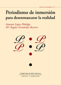 PERIODISMO DE INMERSIÓN PARA DESENMASCARAR LA REALIDAD