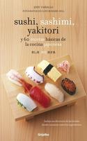 SUSHI, SASHIMI YAKITORI Y 60 RECETAS BASICAS DE COCINA JAPONESA