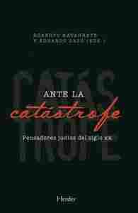 ANTE LA CATASTROFE. PENSADORES JUDÍOS DEL SIGLO XX