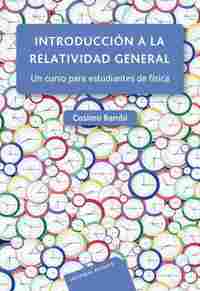 INTRODUCCION A LA RELATIVIDAD GENERAL. UN CURSO PARA ESTUDIANTES DE FISICA