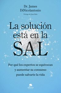 LA SOLUCIÓN ESTÁ EN LA SAL                                                      POR QUÉ LOS EXPERTOS