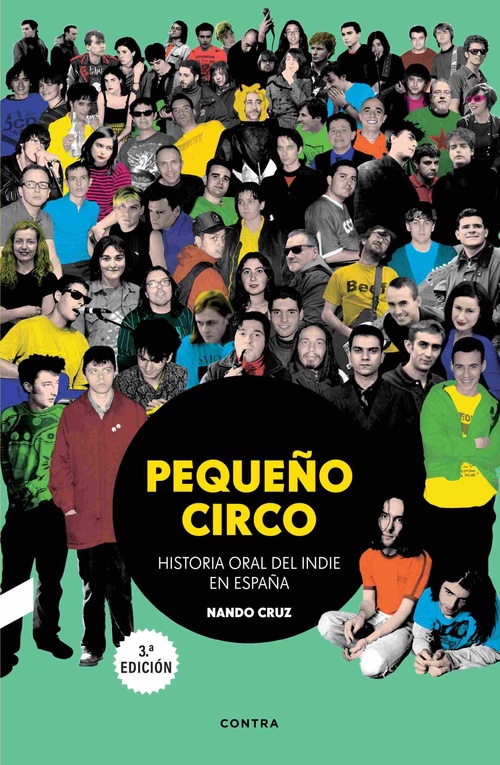 (3ª) PEQUEÑO CIRCO. HISTORIA ORAL DEL INDIE EN ESPAÑA