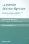 LA PROTECCIÓN DEL DEUDOR HIPOTECARIO