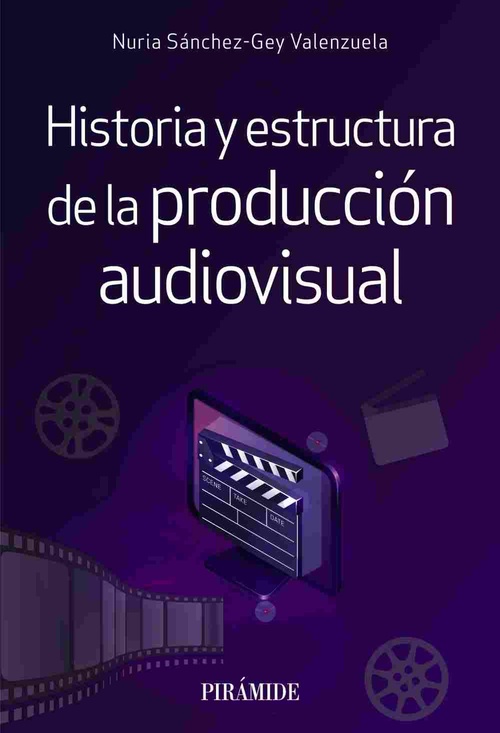 HISTORIA Y ESTRUCTURA DE LA PRODUCCIÓN AUDIOVISUAL.