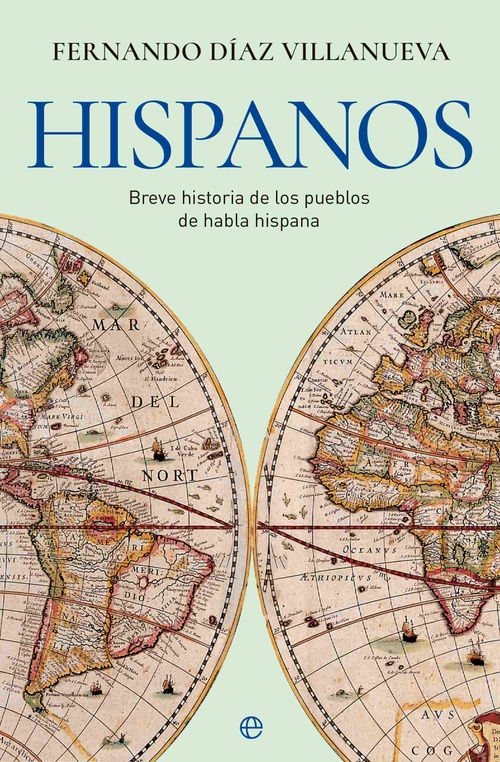 HISPANOS. BREVE HISTORIA DE LOS PUEBLOS DE HABLA HISPANA