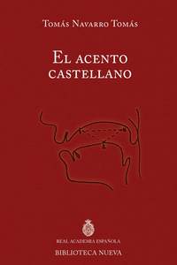 EL ACENTO CASTELLANO. DISCURSO DE INGRESO EN LA RAE/CONTESTACIÓN DE M. ARTIGAS