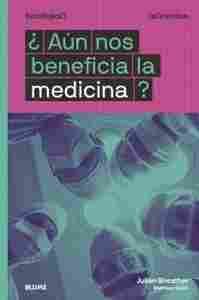 ¿AÚN NOS BENEFICIA LA MEDICINA?. LAGRANIDEA.
