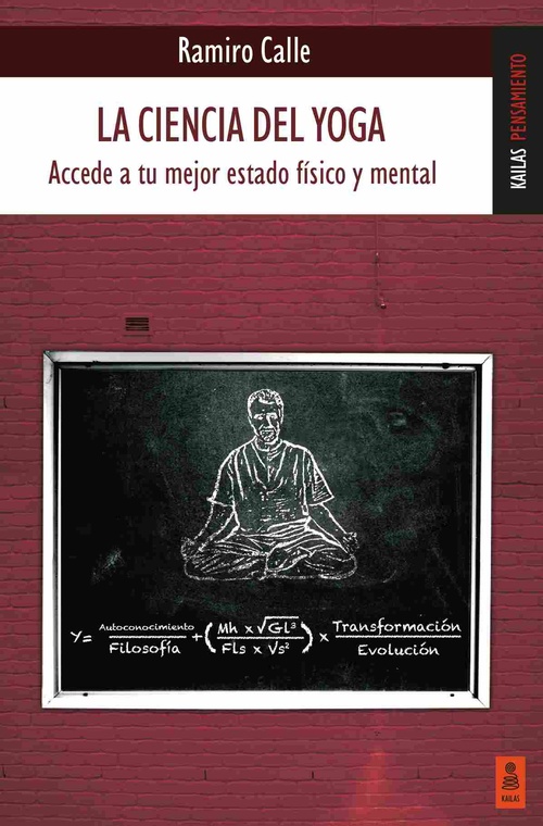 LA CIENCIA DEL YOGA. ACCEDE A TU MEJOR ESTADO FÍSICO Y MENTAL