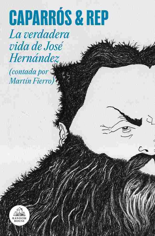 ***A LA VENTA 06/11/25***LA VERDADERA VIDA DE JOSÉ HERNÁNDEZ (CONTADA POR MARTÍN FIERRO)