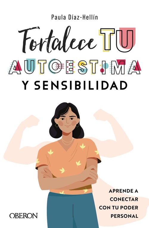 FORTALECE TU AUTOESTIMA Y SENSIBILIDAD. APRENDE A CONECTAR CON TU PODER PERSONAL