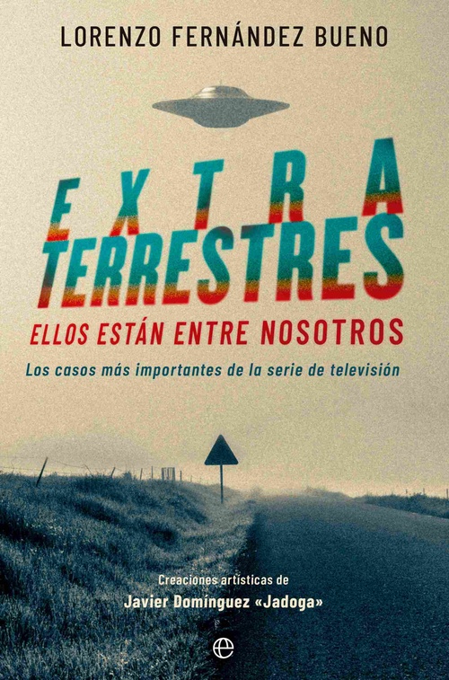 EXTRATERRESTRES. ELLOS ESTÁN ENTRE NOSOTROS. LOS CASOS MÁS IMPORTANTES DE LA SERIE DE TELEVISIÓN