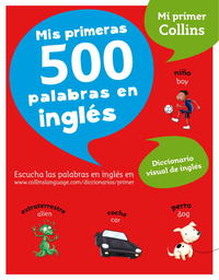 MI PRIMER COLLINS. MIS PRIMERAS 500 PALABRAS EN INGLES