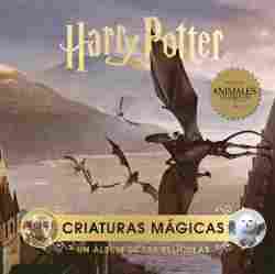 HARRY POTTER: CRIATURAS MÁGICAS. UN ÁLBUM DE LAS PELÍCULAS