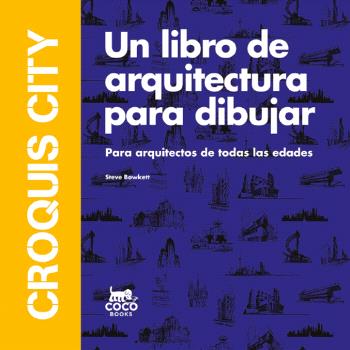 CROQUIS CITY. UN LIBRO DE ARQUITECTURA PARA DIBUJAR