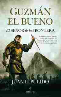 GUZMÁN EL BUENO. EL SEÑOR DE LA FRONTERA.