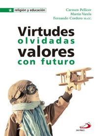 VIRTUDES OLVIDADAS, VALORES CON FUTURO
