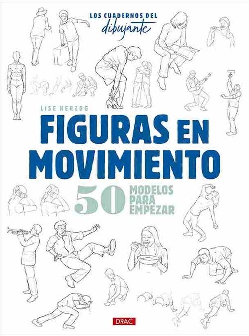 LOS CUADERNOS DEL DIBUJANTE. FIGURAS EN MOVIMIENTO. 50 MODELOS PARA EMPEZAR