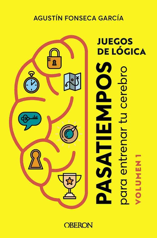 JUEGOS DE LÓGICA. PASATIEMPOS PARA ENTRENAR TU CEREBRO, 1