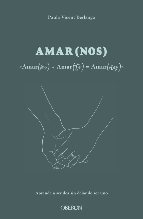 AMAR(NOS). AMAR(ME) + AMAR(TE) = AMAR(NOS). APRENDE A SER DOS, SIN DEJAR DE SER UNO