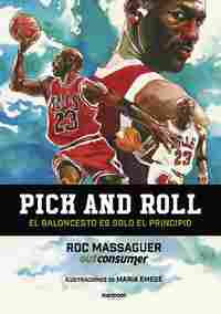 PICK AND ROLL. EL BALONCESTO ES SOLO EL PRINCIPIO