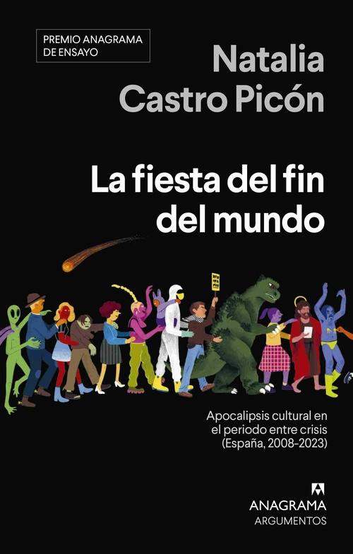 LA FIESTA DEL FIN DEL MUNDO. APOCALIPSIS CULTURAL EN EL PERIODO ENTRE CRISIS (ESPAÑA, 2008-2023)