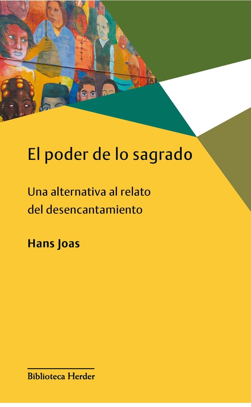EL PODER DE LO SAGRADO. UNA ALTERNATIVA AL RELATO DEL DESENCANTAMIENTO