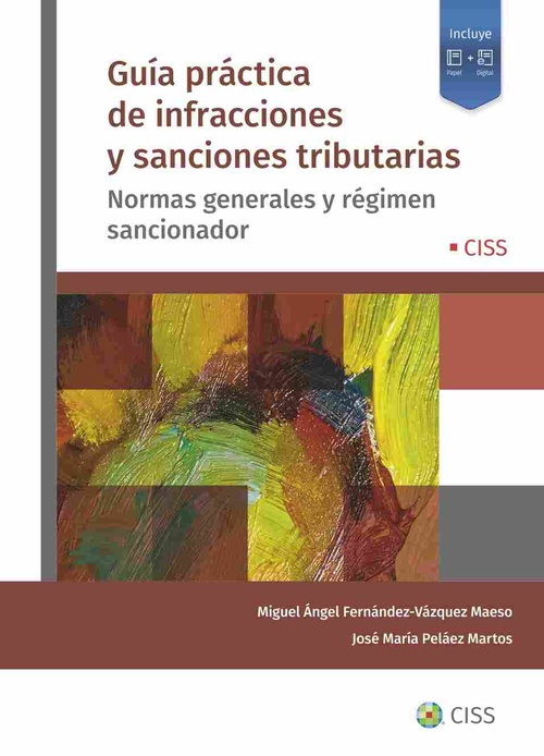 GUÍA PRÁCTICA DE INFRACCIONES Y SANCIONES TRIBUTARIAS. NORMAS GENERALES Y RÉGIMEN SANCIONADOR