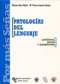 PATOLOGIAS DEL LENGUAJE. LINGUISTICA, AFASIAS Y AGRAMATISMOS
