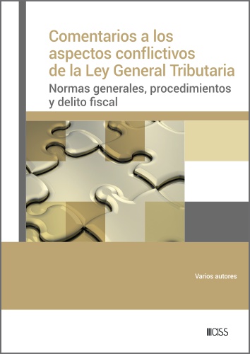 COMENTARIOS A LOS ASPECTOS CONFLICTIVOS DE LA LEY GENERAL TRIBUTARIA. NORMAS GENERALES, PROCEDIMIENT