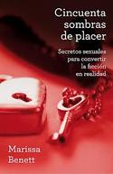 CINCUENTA SOMBRAS DE PLACER. SECRETOS SEXUALES CONVERTIR FICCION EN REALIDAD