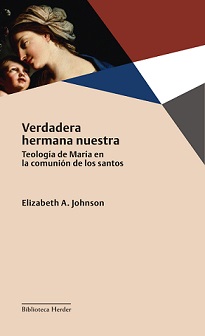 VERDADERA HERMANA NUESTRA. TEOLOGÍA DE MARÍA EN LA  COMUNICACIÓN DE LOS SANTOS (NUEVA ED.)