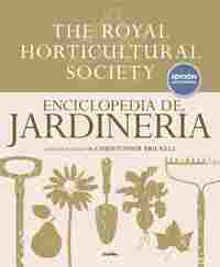 ENCICLOPEDIA DE JARDINERÍA. THE ROYAL HORTICULTURAL SOCIETY. EDICIÓN ACTUALIZADA