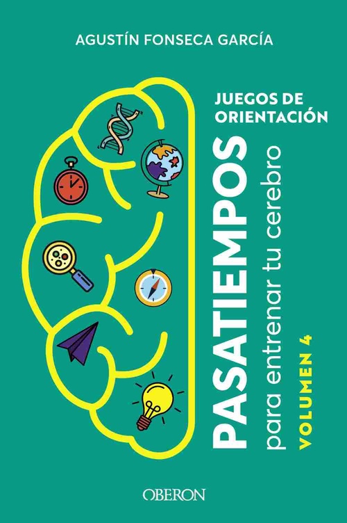 JUEGOS DE ORIENTACIÓN. PASATIEMPOS PARA ENTRENAR TU CEREBRO, 4