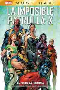 LA IMPOSIBLE PATRULLA-X, 1 EL FIN DE LA HISTORIA. MARVEL MUST HAVE :