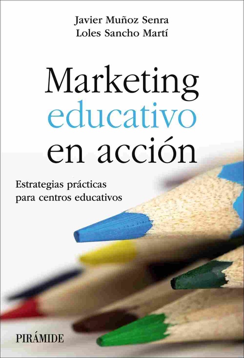 MARKETING EDUCATIVO EN ACCIÓN. ESTRATEGIAS PRÁCTICAS PARA CENTROS EDUCATIVOS