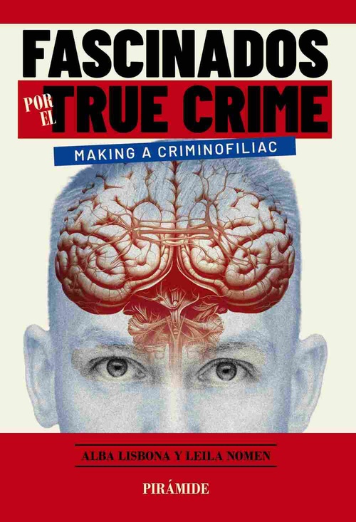 FASCINADOS POR EL TRUE CRIME. MAKING A CRIMINOFILIAC