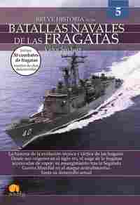 BREVE HISTORIA DE LAS... BATALLAS NAVALES FRAGATAS