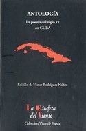 ANTOLOGIA. LA POESIA DEL SIGLO XX EN CUBA