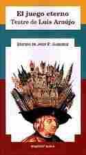 JUEGO ETERNO: TEATRO DE LUIS ARAUJO, EL