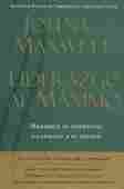 LIDERAZGO AL MÁXIMO. MAXIMICE SU POTENCIAL Y CAPACITE A SU EQUIPO