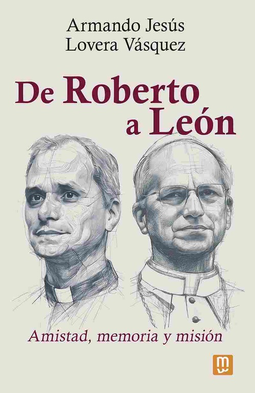 DE ROBERTO A LEÓN. AMISTAD, MEMORIA Y MISIÓN
