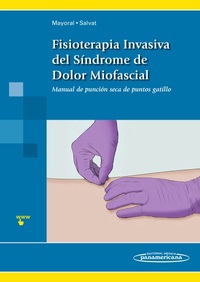 FISIOTERAPIA INVASIVA DEL SÍNDROME DE DOLOR MIOFASCIAL MANUAL DE PUNCIÓN SECA DE PUNTOS GATILLO