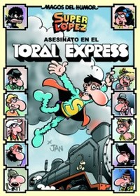 150. ASESINATO EN EL TORAL EXPRESS. SUPER LOPEZ