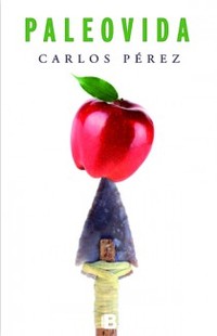 PALEOVIDA. LA ALIMENTACION CON LA QUE CONSEGUIRAS MEJORAR TU VIDA