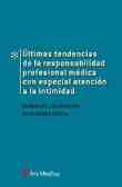 ULTIMAS TENDENCIAS DE LA RESPONSABILIDAD PROFESIONAL MEDICA CON ESPECI