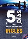 5 DIAS PARA APRENDER INGLES Y VIAJAR EL FIN DE SEMANA