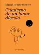 CUADERNO DE UN LUNAR DISCOLO*