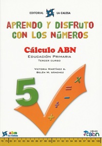 5. APRENDO Y DISFRUTO CON LOS NUMEROS. CÁLCULO ABN 3º PRIMARIA
